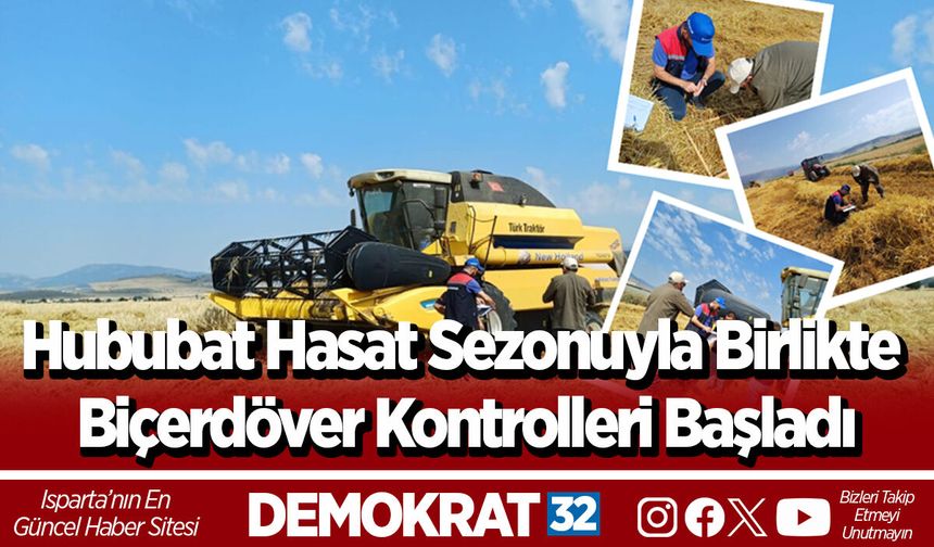 Hububat Hasat Sezonuyla Birlikte Biçerdöver Kontrolleri Başladı