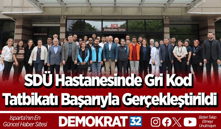 SDÜ Hastanesinde Gri Kod Tatbikatı Başarıyla Gerçekleştirildi