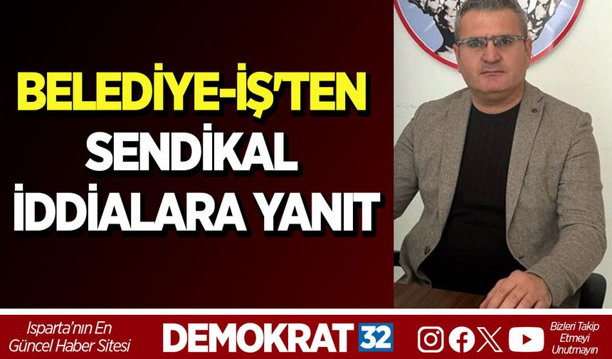 Belediye-İş'ten sendikal iddialara yanıt