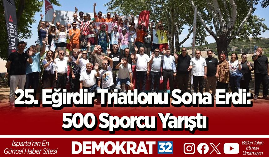25. Eğirdir Triatlonu Sona Erdi: 500 Sporcu Yarıştı