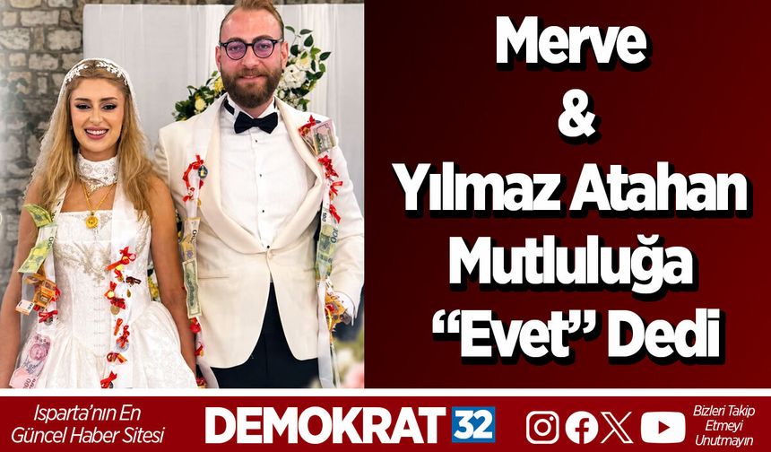 Merve ile Yılmaz Atahan Mutluluğa “Evet” Dedi