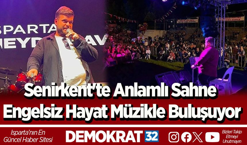 Senirkent'te Anlamlı Sahne Engelsiz Hayat Müzikle Buluşuyor