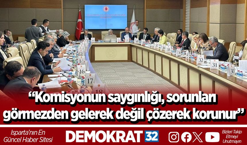 “Komisyonun saygınlığı, sorunları görmezden gelerek değil çözerek korunur”