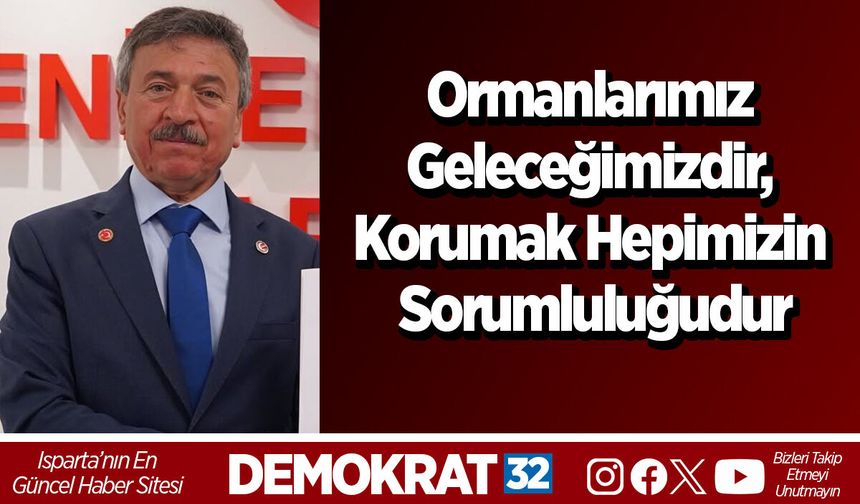 Ormanlarımız Geleceğimizdir, Korumak Hepimizin Sorumluluğudur