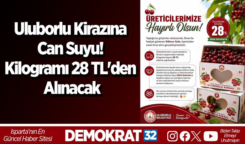 Uluborlu Kirazına Can Suyu! Kilogramı 28 TL'den Alınacak