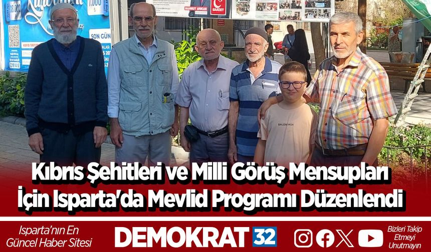 Kıbrıs Şehitleri ve Milli Görüş Mensupları İçin Isparta'da Mevlid Programı Düzenlendi