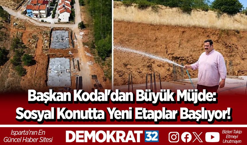Başkan Kodal'dan Büyük Müjde: Sosyal Konutta Yeni Etaplar Başlıyor!