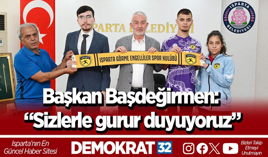 Başkan Başdeğirmen: “Sizlerle gurur duyuyoruz”