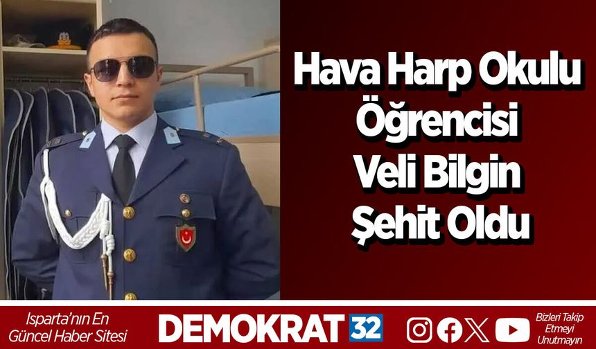 Hava Harp Okulu Öğrencisi Veli Bilgin Şehit Oldu