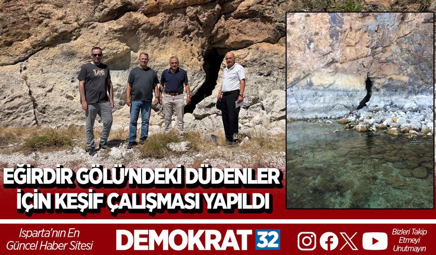 EĞİRDİR GÖLÜ'NDEKİ DÜDENLER İÇİN KEŞİF ÇALIŞMASI YAPILDI