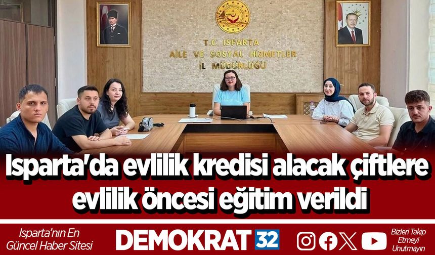 Isparta'da evlilik kredisi alacak çiftlere evlilik öncesi eğitim verildi