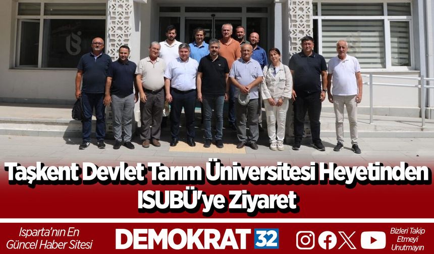 Taşkent Devlet Tarım Üniversitesi Heyetinden ISUBÜ'ye Ziyaret