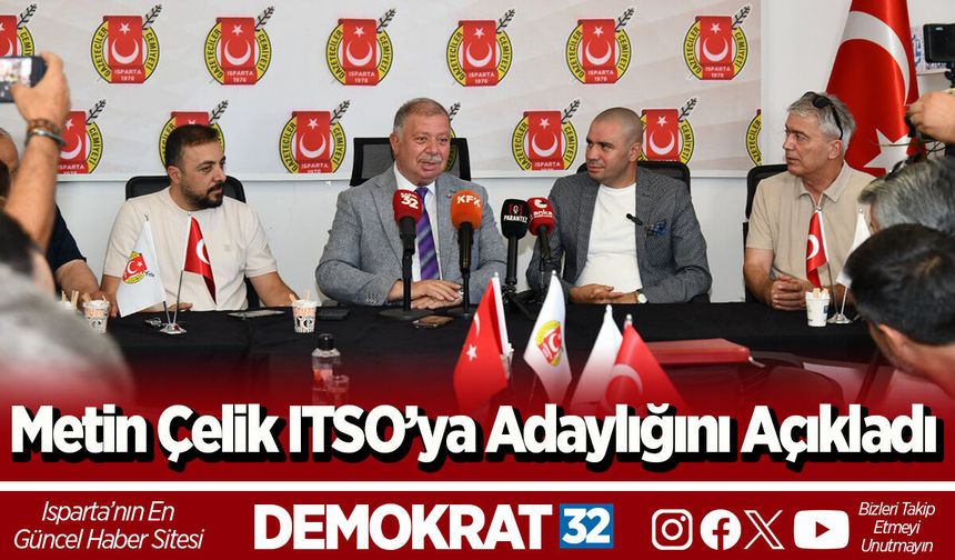 Metin Çelik ITSO’ya Adaylığını Açıkladı