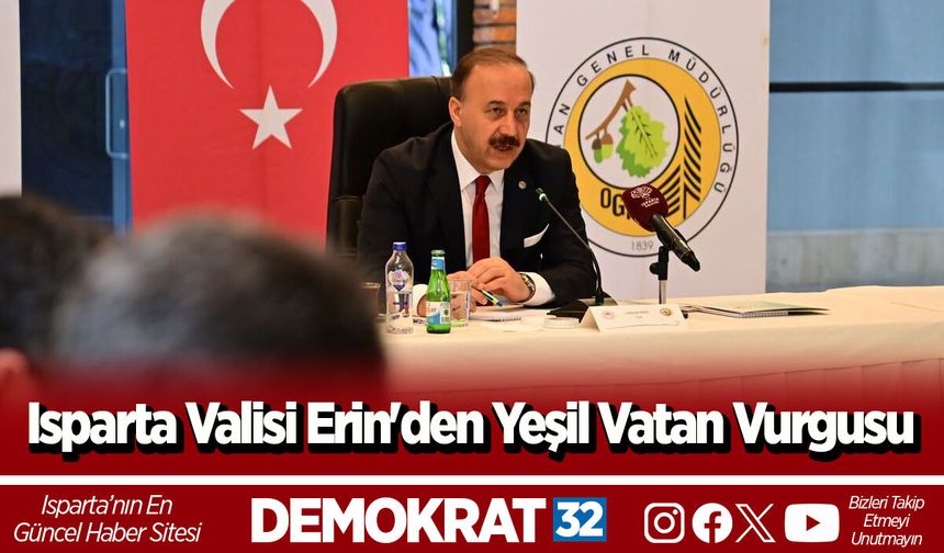 Isparta Valisi Erin'den Yeşil Vatan Vurgusu