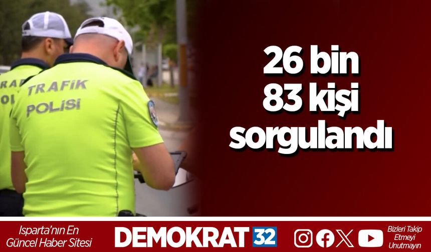 26 bin 83 kişi sorgulandı