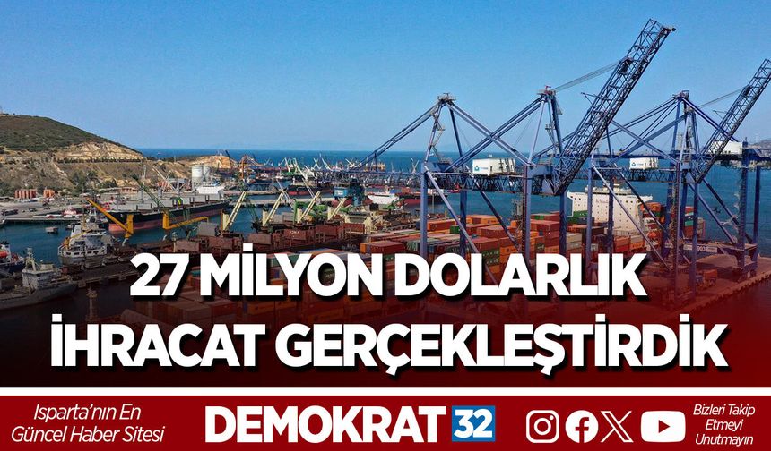27 milyon dolarlık ihracat gerçekleştirdik