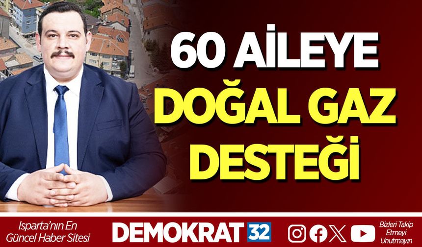 60 Aileye Doğal Gaz Desteği