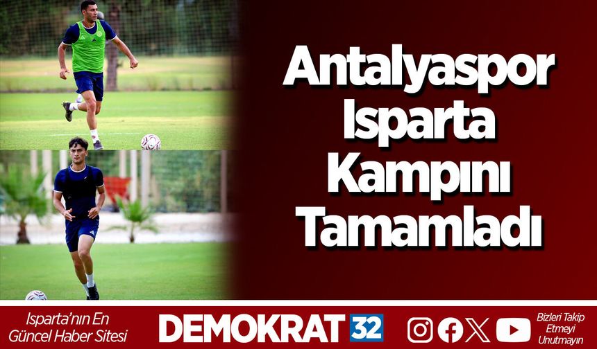 Antalyaspor Isparta Kampını Tamamladı