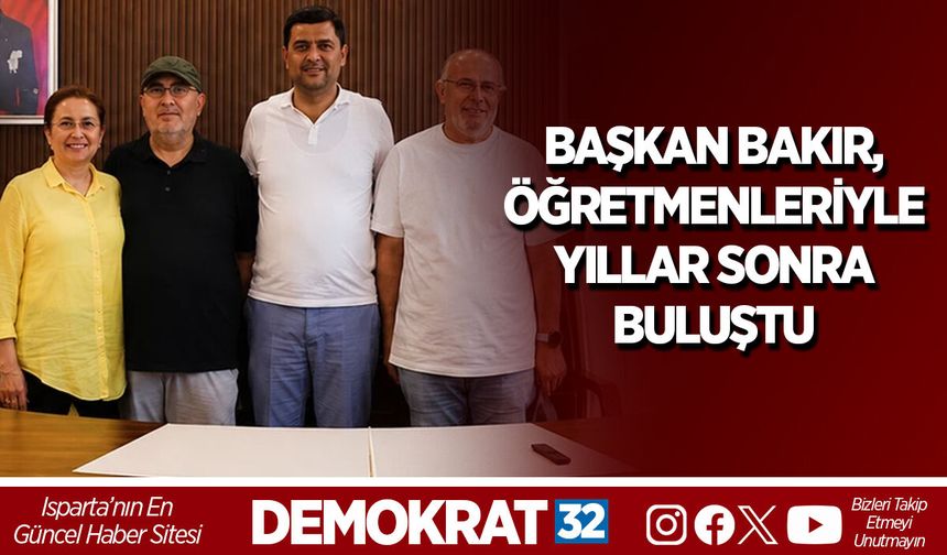 BAŞKAN BAKIR, ÖĞRETMENLERİYLE YILLAR SONRA BULUŞTU