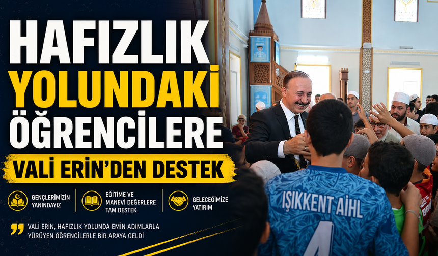 Hafızlık Yolundaki Öğrencilere Vali Erin'den Destek