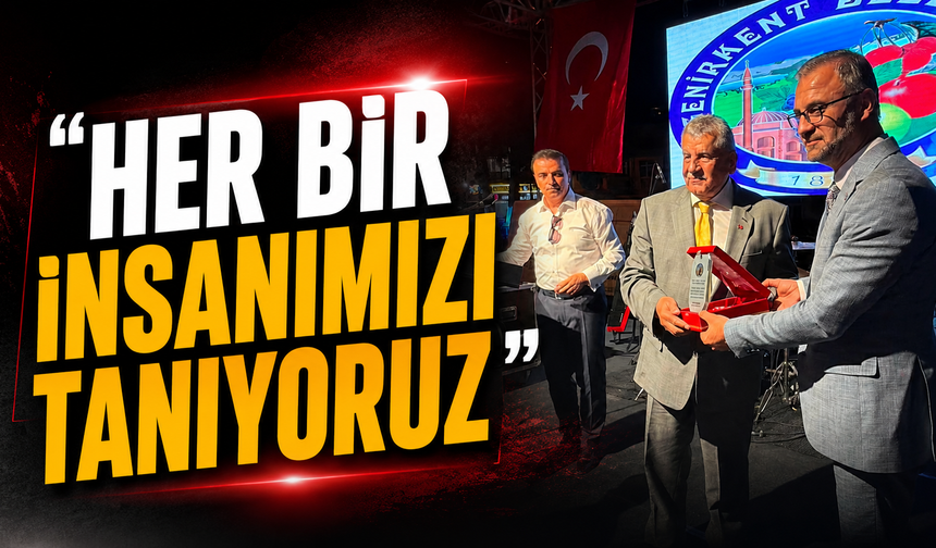 “Her bir insanımızı tanıyoruz”