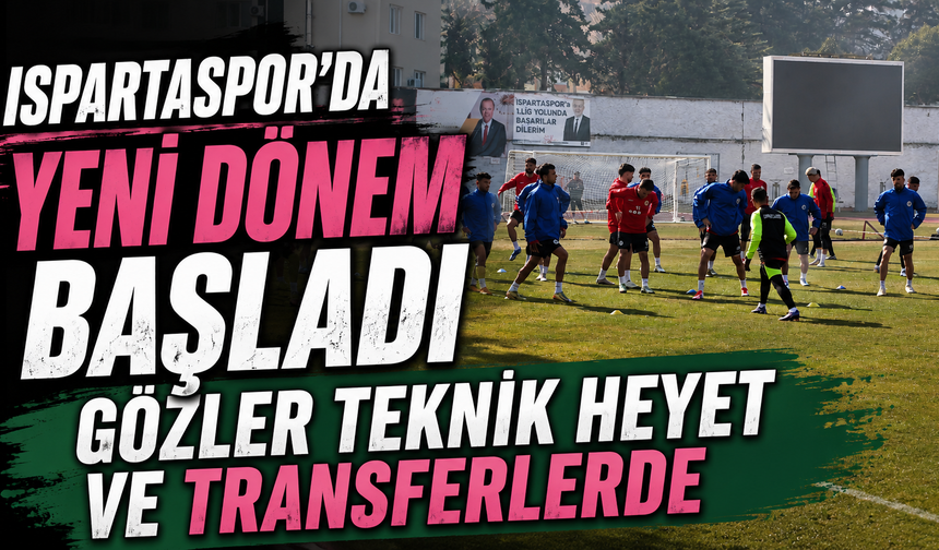 Ispartaspor'da Yeni Dönem Başladı