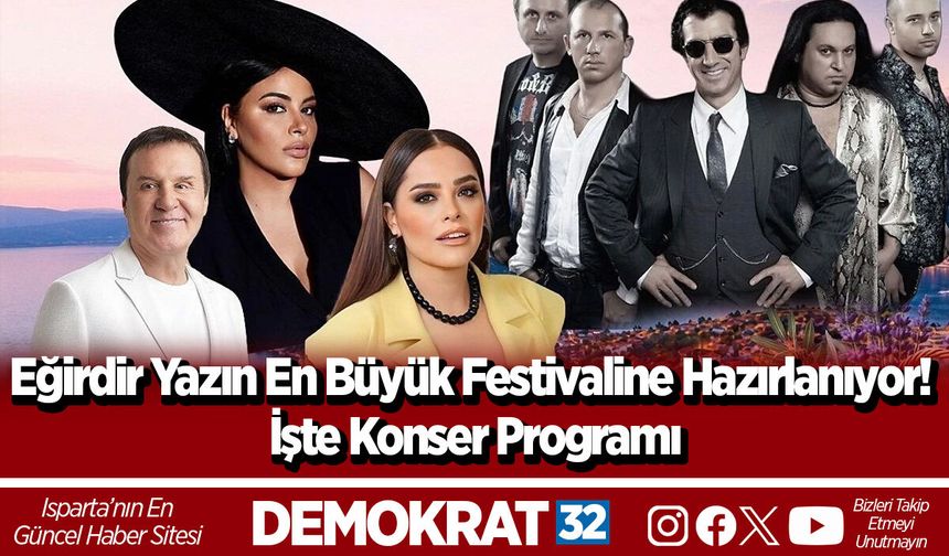 Eğirdir Yazın En Büyük Festivaline Hazırlanıyor! İşte Konser Programı