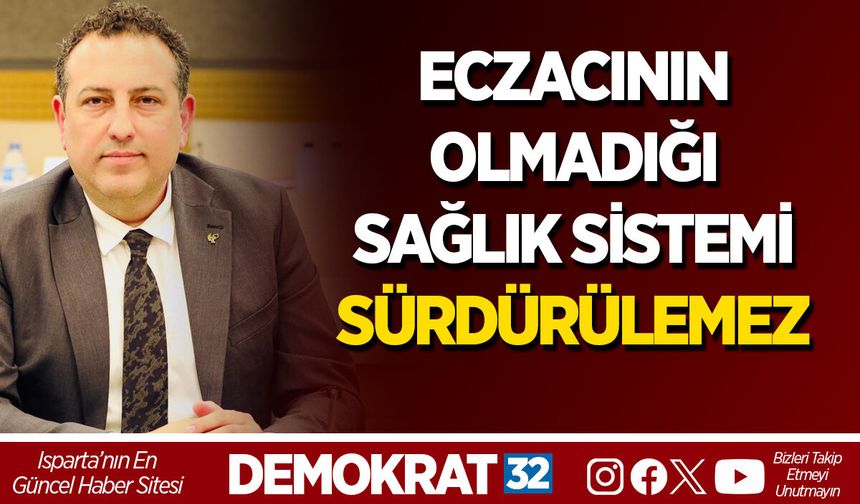 ECZACININ OLMADIĞI SAĞLIK SİSTEMİ SÜRDÜRÜLEMEZ