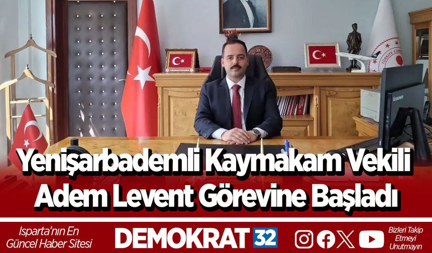 Yenişarbademli Kaymakam Vekili Adem Levent Görevine Başladı