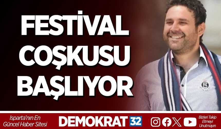 FESTİVAL COŞKUSU BAŞLIYOR