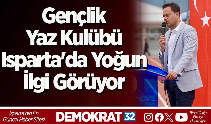 Gençlik Yaz Kulübü Isparta'da Yoğun İlgi Görüyor