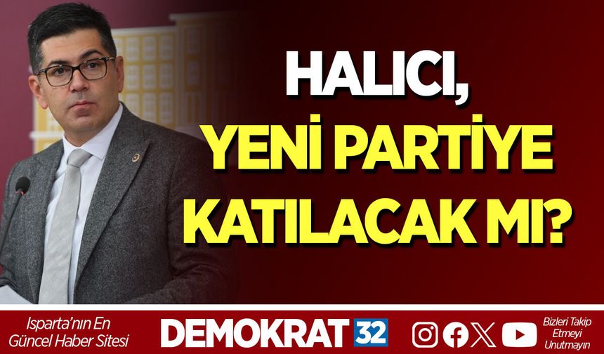 HALICI, YENİ PARTİYE KATILACAK MI?