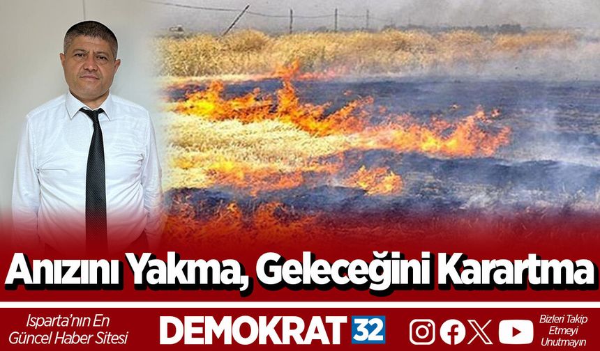 Anızını Yakma, Geleceğini Karartma