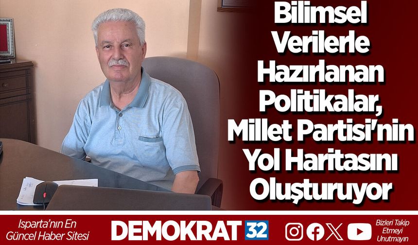 Bilimsel Verilerle Hazırlanan Politikalar,  Millet Partisi'nin Yol Haritasını Oluşturuyor