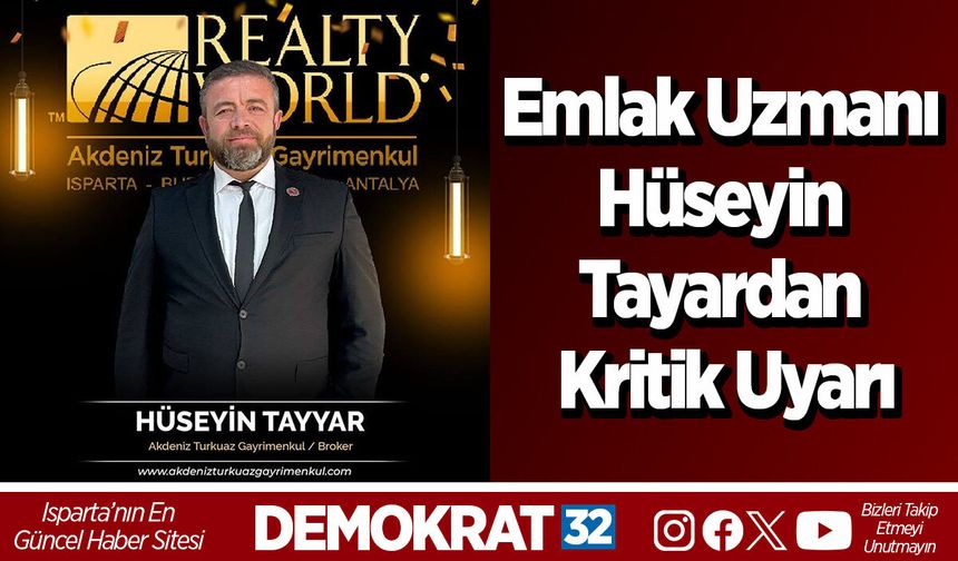Emlak Uzmanı Hüseyin Tayar'dan Kritik Uyarı:  "Fiyatlar Geri Gitmez, İmkânı Olan Beklemesin"