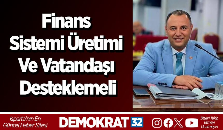 Finans Sistemi Üretimi Ve Vatandaşı Desteklemeli