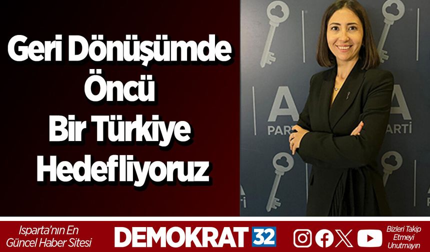Geri Dönüşümde Öncü Bir Türkiye Hedefliyoruz