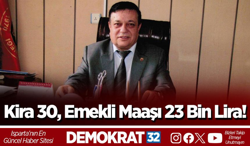 Kira 30, Emekli Maaşı 23 Bin Lira!