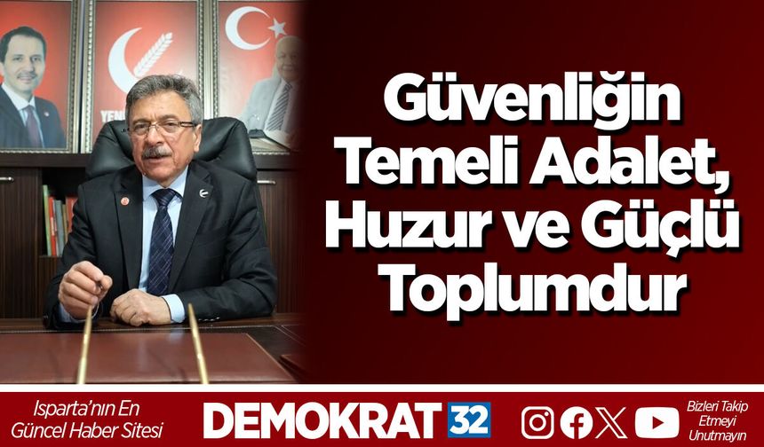 Güvenliğin Temeli Adalet,  Huzur ve Güçlü Toplumdur