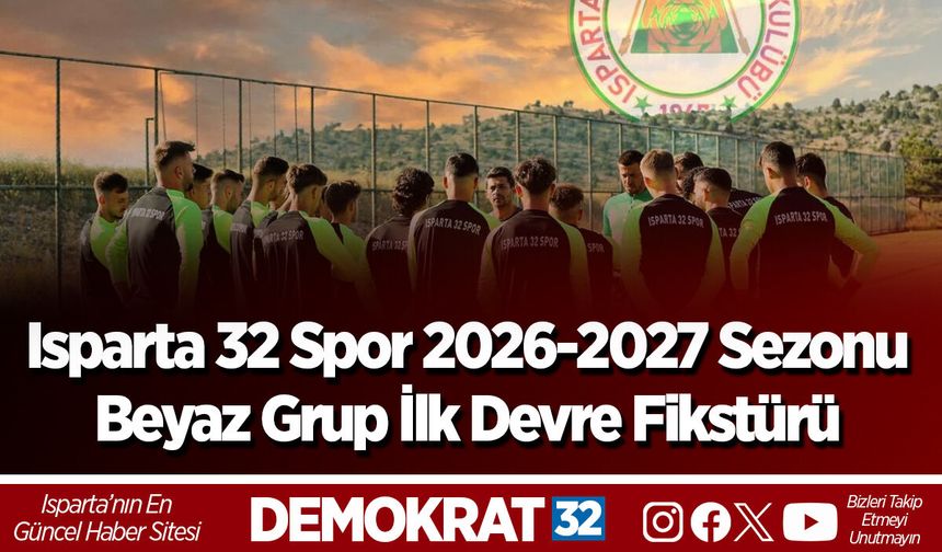 Isparta 32 Spor 2026-2027 Sezonu Beyaz Grup İlk Devre Fikstürü