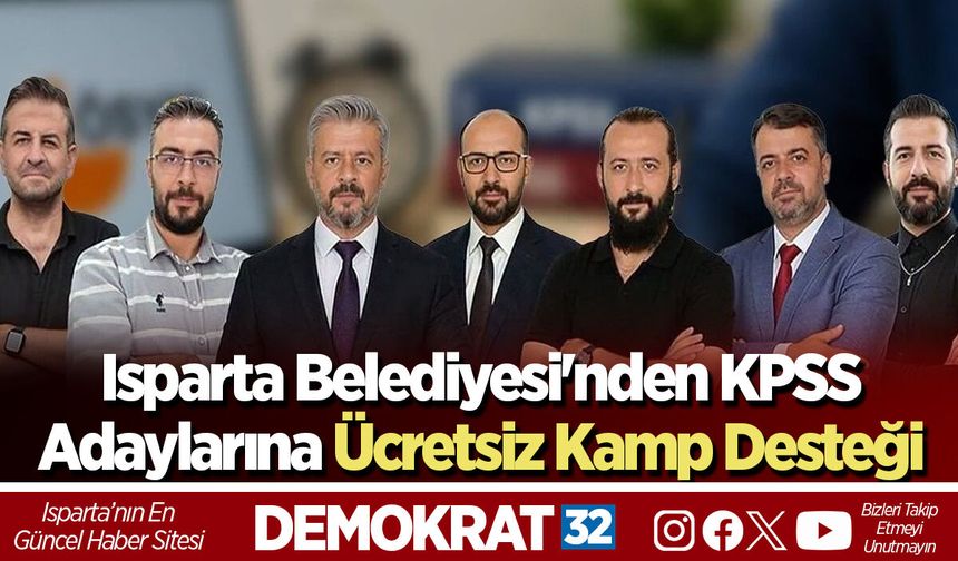 Isparta Belediyesi'nden KPSS Adaylarına Ücretsiz Kamp Desteği