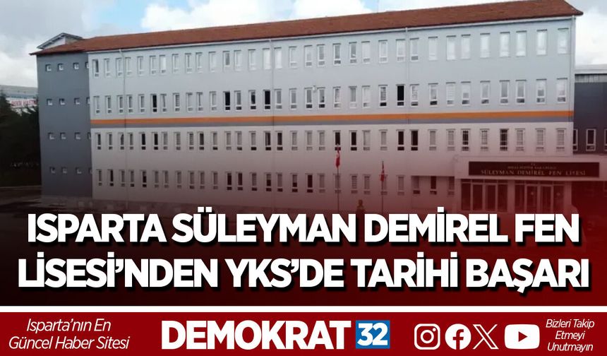 ISPARTA SÜLEYMAN DEMİREL FEN LİSESİ’NDEN YKS’DE TARİHİ BAŞARI