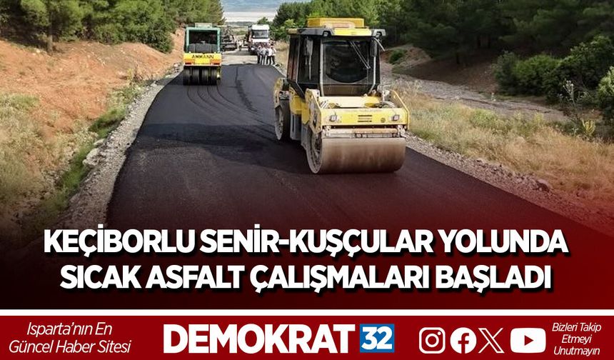 KEÇİBORLU SENİR-KUŞÇULAR YOLUNDA SICAK ASFALT ÇALIŞMALARI BAŞLADI