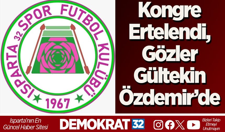 Kongre Ertelendi, Gözler Gültekin Özdemir’de