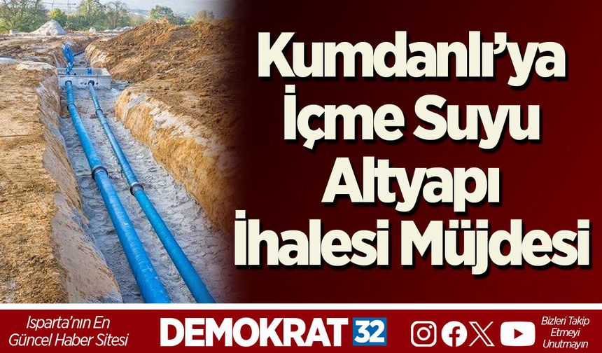 Kumdanlı’ya İçme Suyu Altyapı İhalesi Müjdesi