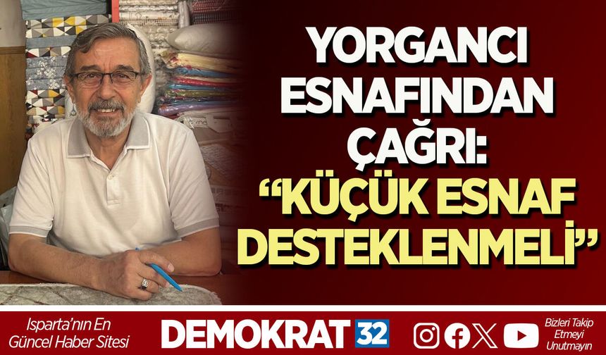 YORGANCI ESNAFINDAN ÇAĞRI: “KÜÇÜK ESNAF DESTEKLENMELİ”