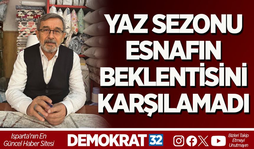 YAZ SEZONU ESNAFIN BEKLENTİSİNİ KARŞILAMADI