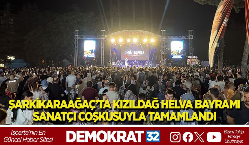 ŞARKİKARAAĞAÇ’TA KIZILDAĞ HELVA BAYRAMI SANATÇI COŞKUSUYLA TAMAMLANDI