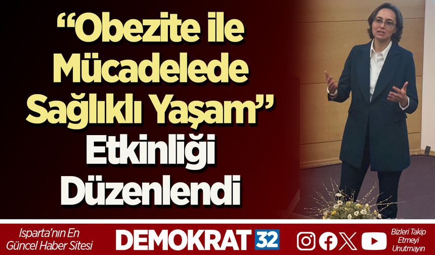 “Obezite ile Mücadelede Sağlıklı Yaşam” Etkinliği Düzenlendi