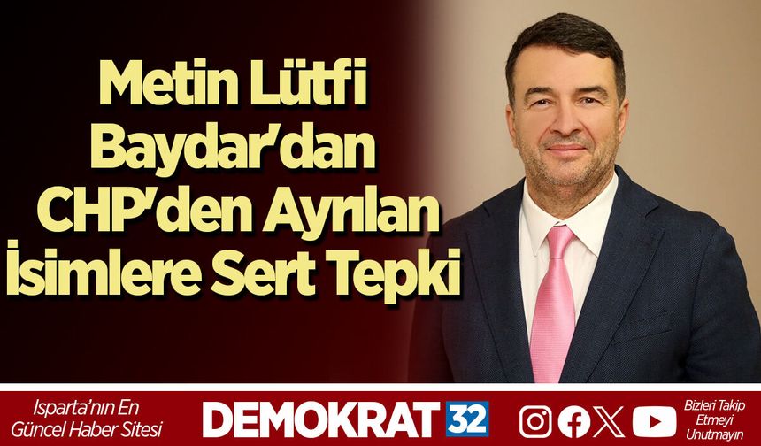 Metin Lütfi Baydar'dan CHP'den Ayrılan İsimlere Sert Tepki